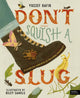 Don't Squish a Slug, A Wonderful Celebration of Marvellous Minibeasts! 9780711293434 Yussef Rafik