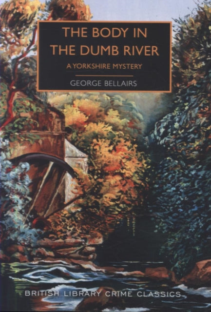 Book cover of: Body in the Dumb River. By: George Bellairs