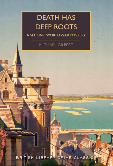 Book cover of: Death Has Deep Roots. By: Michael Gilbert