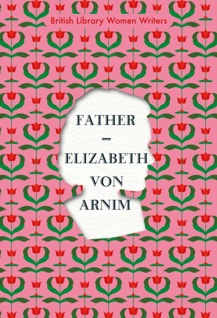 Book cover of: Father. By: Elizabeth von Arnim