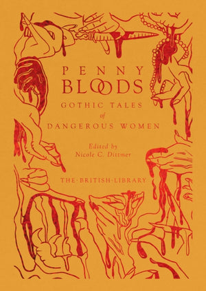 Penny Bloods, Gothic Tales of Dangerous Women