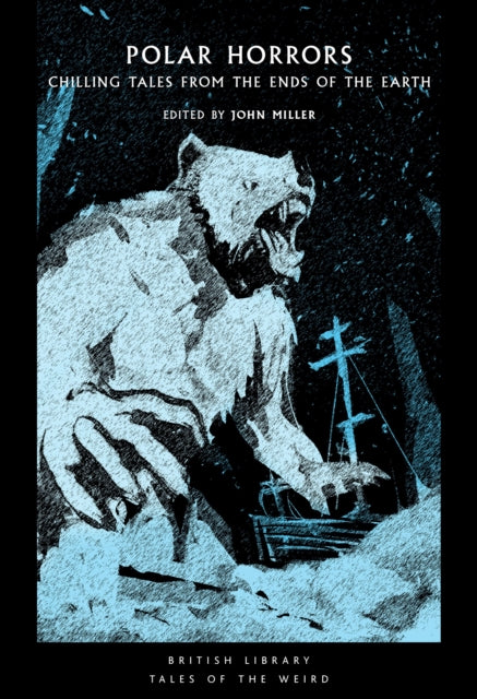 Polar Horrors, Strange Tales from the World's Ends 9780712354424 Miller, John