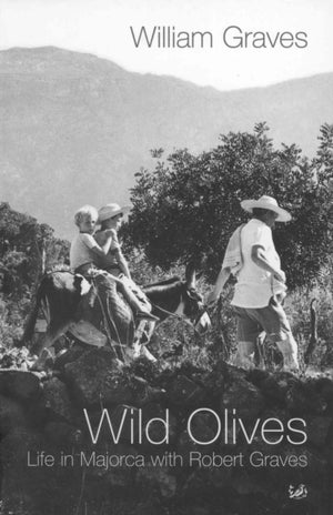 Wild Olives, Life in Majorca With Robert Graves