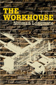 Book cover of: Workhouse. By: Norman Longmate