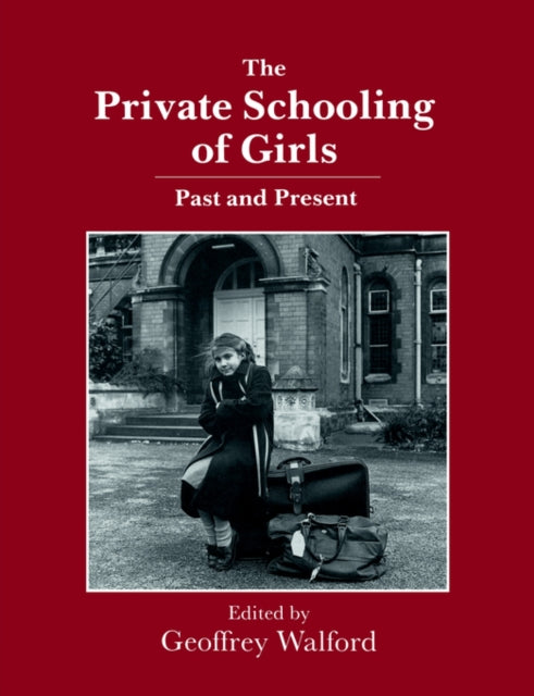 Book cover of: Private Schooling of Girls. By: Geoffre Walford