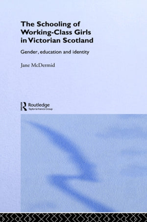 Schooling of Working-Class Girls in Victorian Scotland