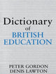 Book cover of: Dictionary of British Education. By: Professo Gordon