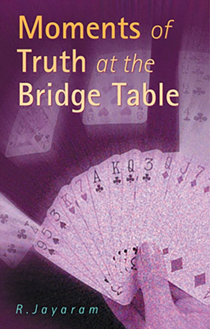 Book cover of: Moments of Truth at the Bridge Table