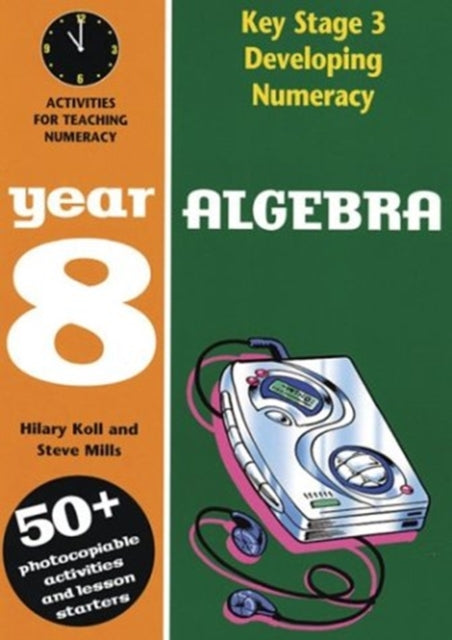 Book cover of: Algebra: Year 8. By: Hilary Koll