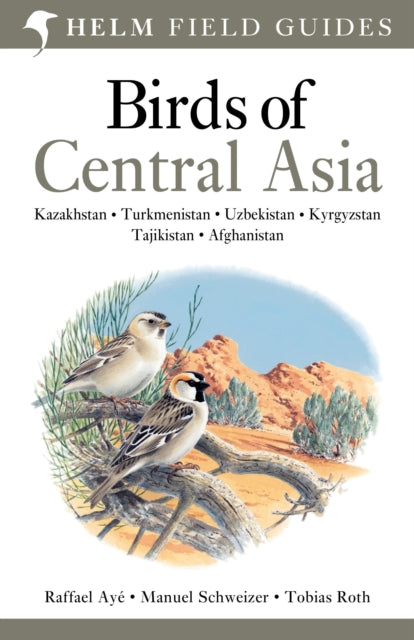 Book cover of: Field Guide to Birds of Central Asia. By: Raffael & Schweizer, Manuel & Roth, Tobias Aye