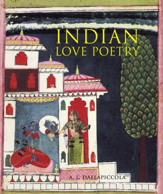 Book cover of: Indian Love Poetry. By: A. L. Dallapiccola