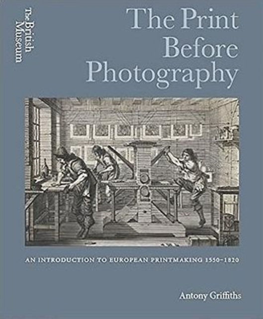 Book cover of: Print Before Photography. By: Antony Griffiths