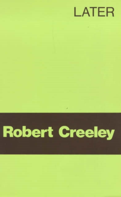 Book cover of: Later. By: Robert Creeley