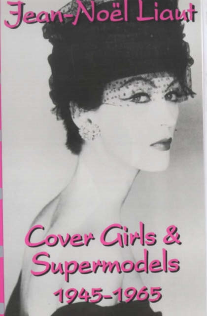 Book cover of: Cover Girls and Supermodels, 1945-65