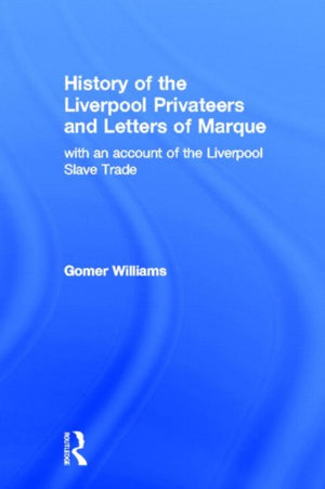 History of the Liverpool Privateers and Letter of Marque
