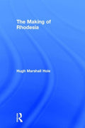 The Making of Rhodesia