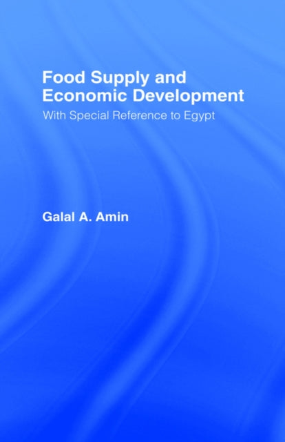 Book cover of: Food Supply and Economic Development. By: Galal A. Amin