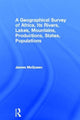 Book cover of: Geographical Survey of Africa, Its Rivers, Lakes, Mountains, Productions, States, Populations. By: James McQueen
