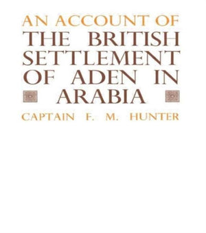 Account of the British Settlement of Aden in Arabia