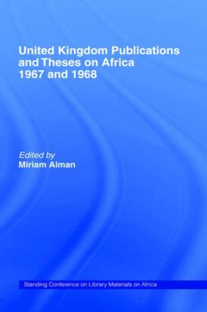 United Kingdom Publications and Theses on Africa 1967-68