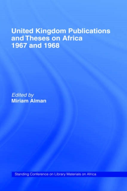 Book cover of: United Kingdom Publications and Theses on Africa 1967-68. By: Miriam Alman