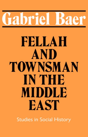 Fellah and Townsman in the Middle East
