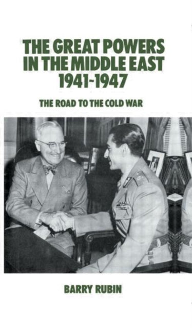Book cover of: Great Powers in the Middle East 1941-1947. By: Barry Rubin