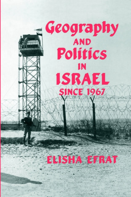 Book cover of: Geography and Politics in Israel Since 1967