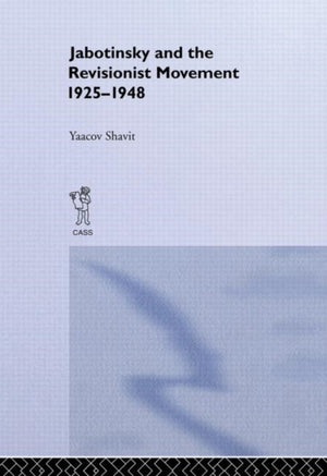 Jabotinsky and the Revisionist Movement 1925-1948
