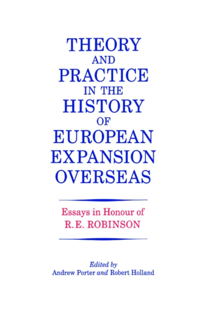 Book cover of: Theory and Practice in the History of European Expansion Overseas. By: Robert  F. Holland