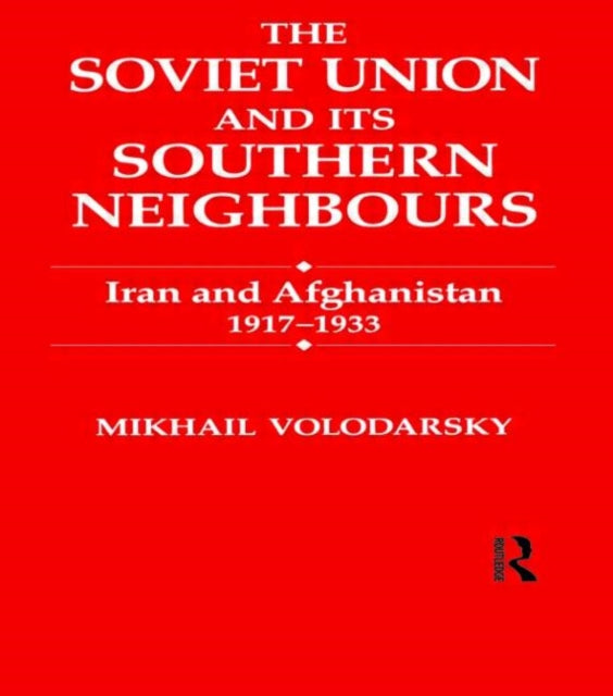 Book cover of: Soviet Union and Its Southern Neighbours. By: Mikh Volodarsky