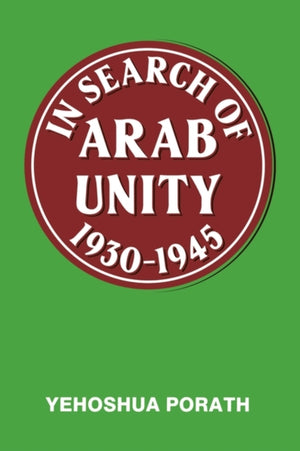 In Search of Arab Unity 1930-1945
