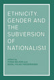Book cover of: Ethnicity, Gender and the Subversion of Nationalism