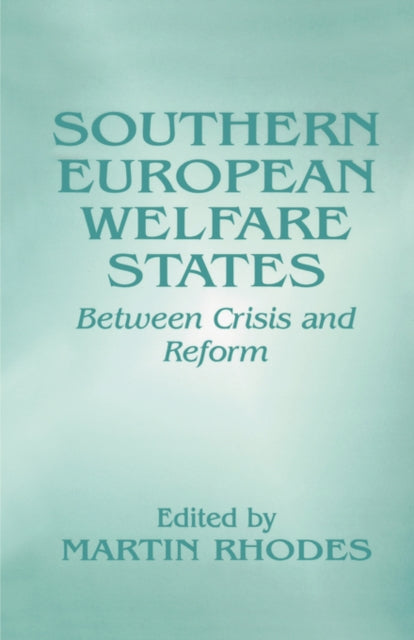 Book cover of: Southern European Welfare States. By: Martin Rhodes