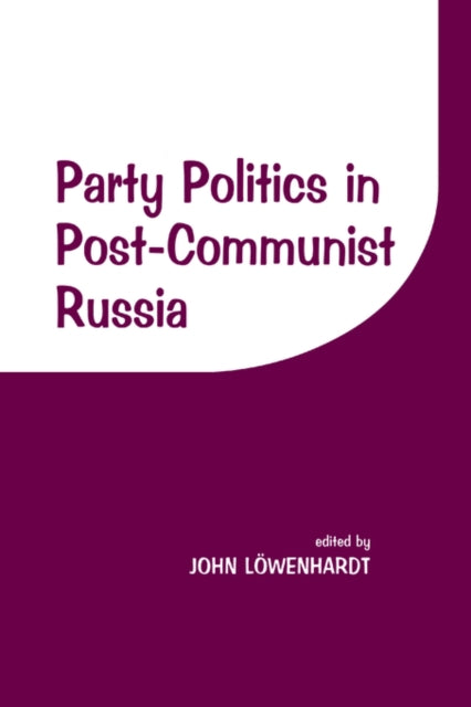 Book cover of: Party Politics in Post-communist Russia