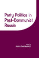 Book cover of: Party Politics in Post-communist Russia