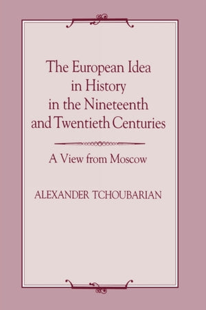 The European Idea in History in the Nineteenth and Twentieth Centuries