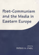 Book cover of: Post-Communism and the Media in Eastern Europe