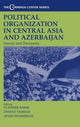 Book cover of: Political Organization in Central Asia and Azerbaijan. By: Vladimir Babak