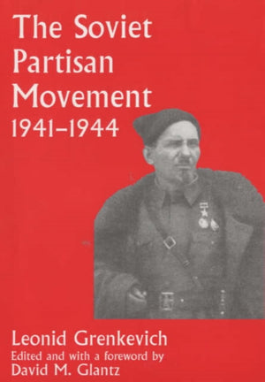 The Soviet Partisan Movement, 1941-1944