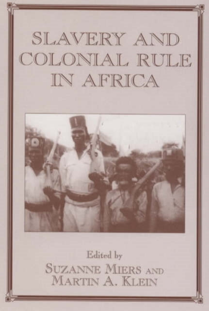 Book cover of: Slavery and Colonial Rule in Africa. By: Suzanne Miers