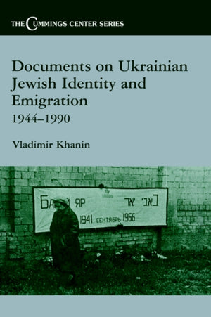 Documents on Ukrainian-Jewish Identity and Emigration, 1944-1990