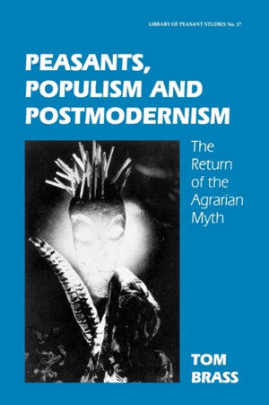 Peasants, Populism and Postmodernism