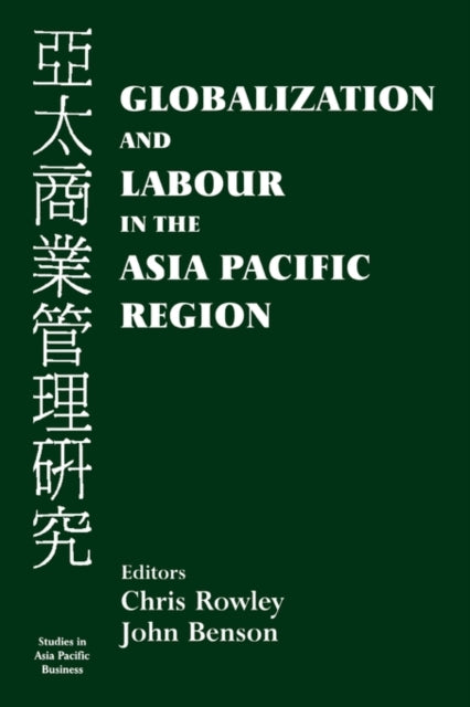 Book cover of: Globalization and Labour in the Asia Pacific. By: Chris Rowley