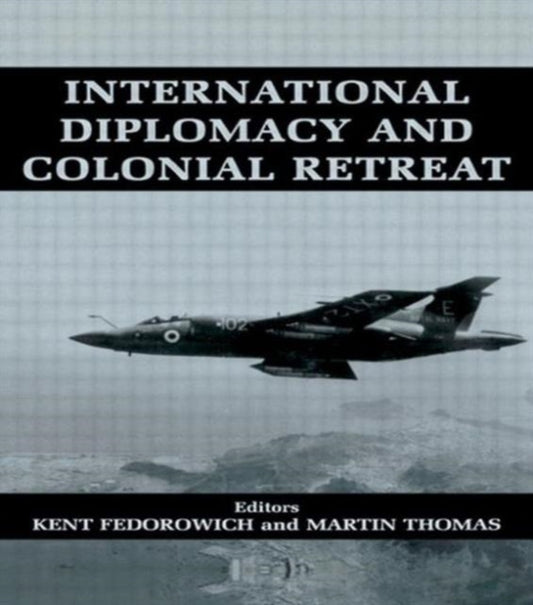 Book cover of: International Diplomacy and Colonial Retreat. By: K. Fedorowich