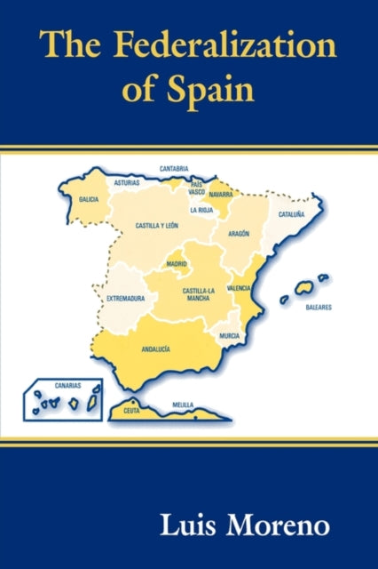 Book cover of: Federalization of Spain. By: Luis Moreno