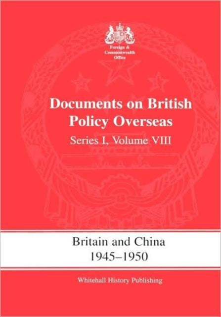 Book cover of: Britain and China 1945-1950. By: S. R. Ashton