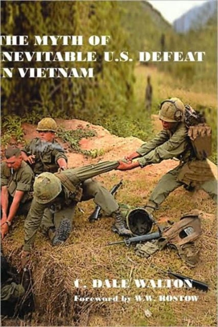 Book cover of: Myth of Inevitable US Defeat in Vietnam. By: Dale Walton