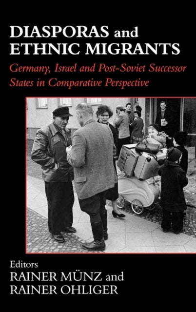Book cover of: Diasporas and Ethnic Migrants. By: Rainer Munz