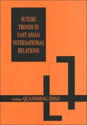 Future Trends in East Asian International Relations